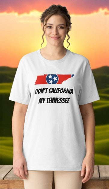 DON'T CALIFORNIA MY TENNESSEE