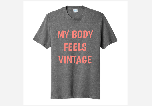 MY BODY FEELS VINTAGE
