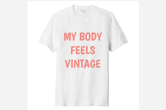 MY BODY FEELS VINTAGE
